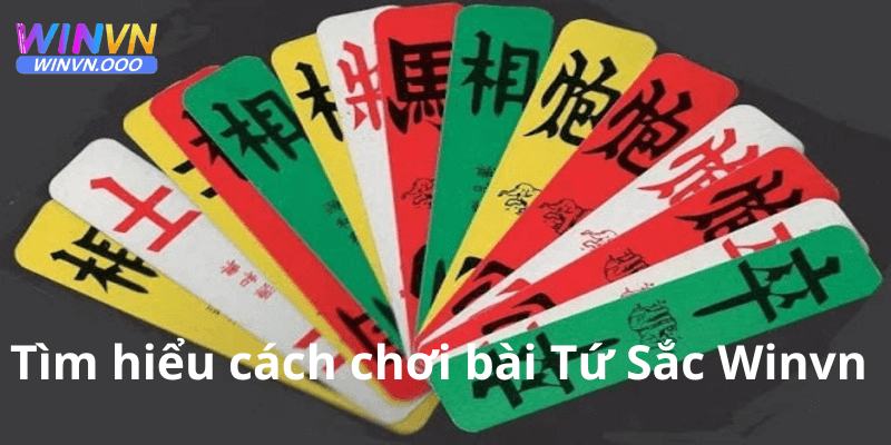 Tìm hiểu cách chơi game bài tứ sắc tại nhà cái winvn