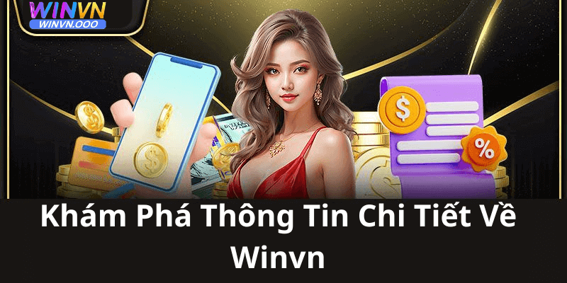 Khám phá những thông tin nổi bật của winvn