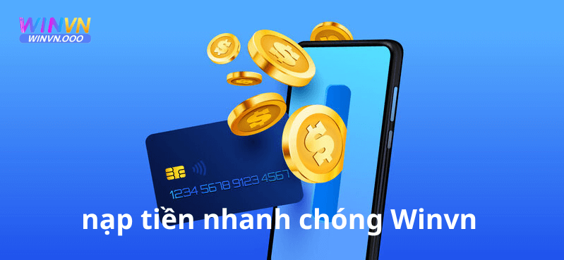 Lý do người chơi nên nạp tiền vào tài khoản winvn