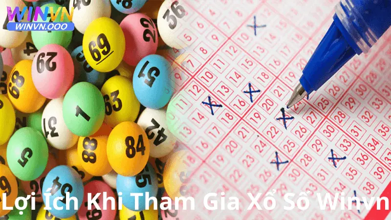 Những lợi ích khi tham gia xổ số winvn